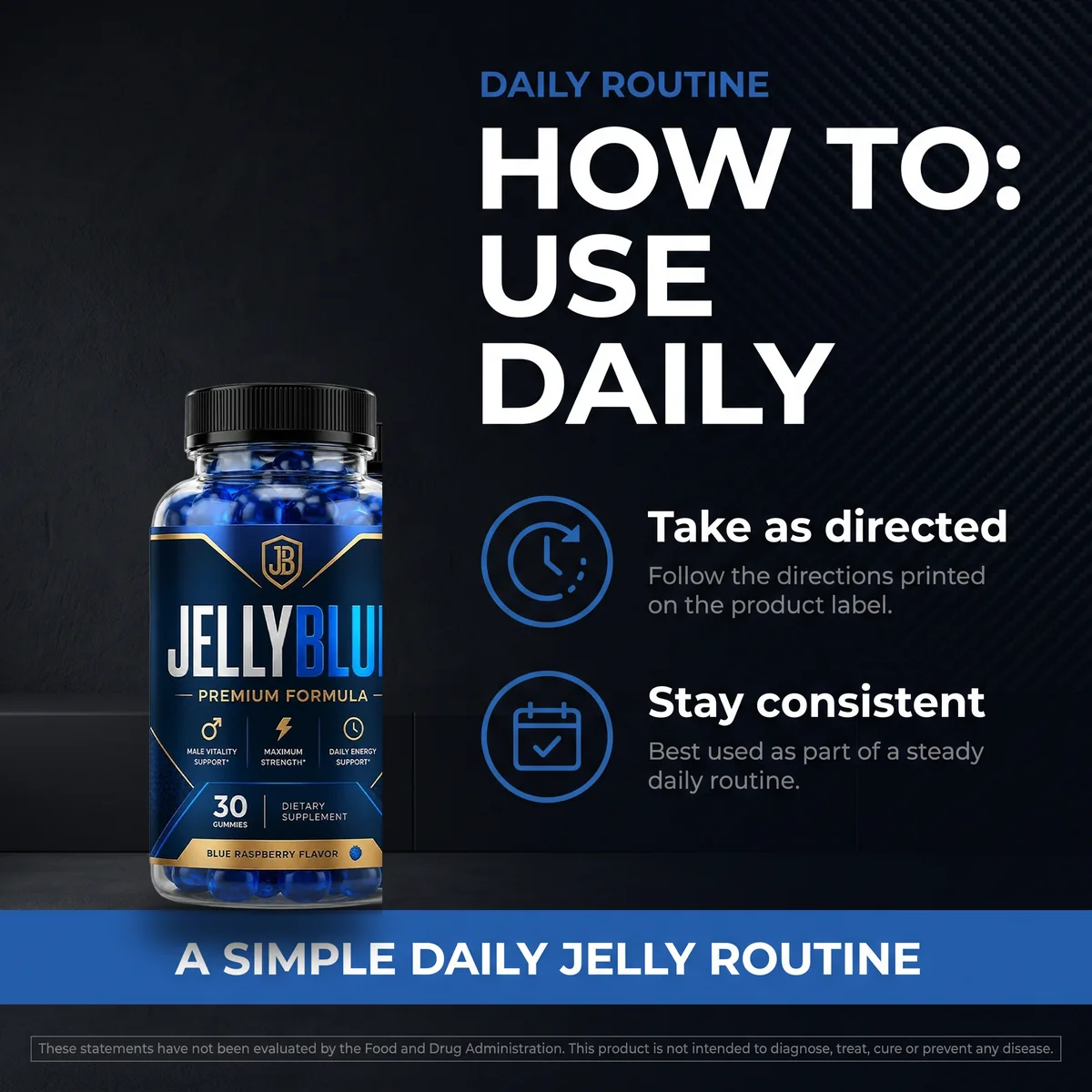 How to use JellyBlue: take as directed and stay consistent as part of a daily routine